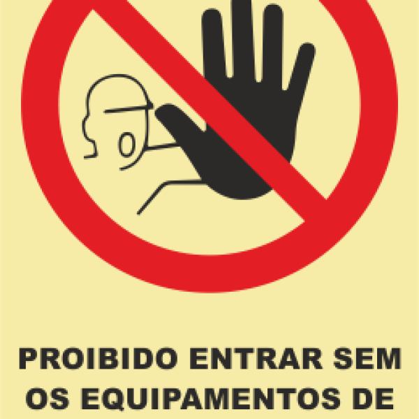 Sinal de Proibição de Entrada sem Equipamentos de Proteção Individual - Fotoluminescente (150x200mm)